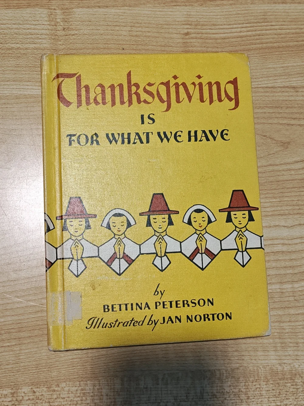 Thanksgiving is For What We Have by Bettina Peterson - hardcover book 1961 4th